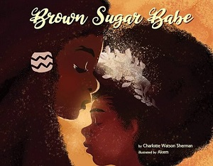 Brown Sugar Babe (4 - 8) By Charlotte Watson Sherman, illustrated by Aken